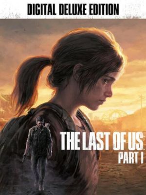 The Last Of Us Part I Deluxe Edition Pc Full V1.1.5 Descargar 2026